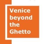 Venice Beyond the Ghetto